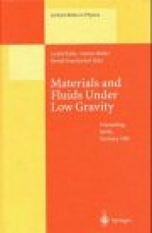 Materials and Fluids Under low Gravity: Proceedings of the IXth European Symposium on Gravity-Dependent Phenomena in Physical Sciences Held at Berlin, Germany, 2–5 May 1995