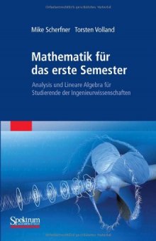 Mathematik für das erste Semester: Analysis und Lineare Algebra für Studierende der Ingenieurwissenschaften  