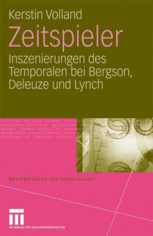 Zeitspieler: Inszenierungen des Temporalen bei Bergson, Deleuze und Lynch  german 