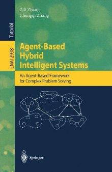 Agent-Based Hybrid Intelligent Systems: An Agent-Based Fromework for Complex Problem Solving