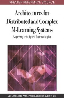 Architectures for Distributed and Complex M-learning Systems: Applying Intelligent Technologies 