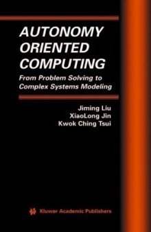 Autonomy Oriented Computing From Problem Solving to Complex Systems Mode