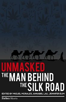 Unmasked: The Man Behind The Silk Road