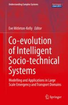 Co-evolution of Intelligent Socio-technical Systems: Modelling and Applications in Large Scale Emergency and Transport Domains