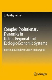 Complex Evolutionary Dynamics in Urban-Regional and Ecologic-Economic Systems: From Catastrophe to Chaos and Beyond    