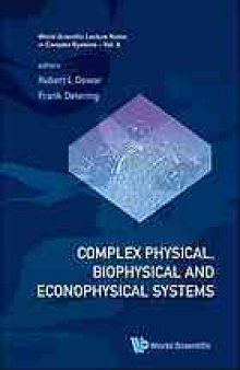 Complex physical, biophysical and econophysical systems : proceedings of the 22nd Canberra International Physics Summer School, the Australian National University, Canberra, 8-19 December 2008