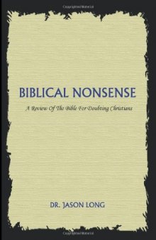 Biblical Nonsense: A Review of the Bible for Doubting Christians
