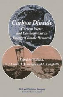 Carbon Dioxide: Current Views and Developments in Energy/Climate Research 2nd Course of the International School of Climatology, Ettore Majorana Centre for Scientific Culture, Erice, Italy, July 16–26, 1982