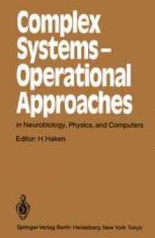 Complex Systems — Operational Approaches in Neurobiology, Physics, and Computers: Proceedings of the International Symposium on Synergetics at Schloß Elmau, Bavaria, May 6–11, 1985