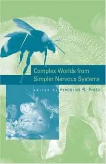 Complex Worlds from Simpler Nervous Systems (Bradford Books)