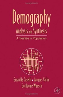 Demography: Analysis and Synthesis, Four Volume Set, Volume 1-4: A Treatise in Population