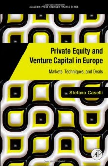 Private Equity and Venture Capital in Europe: Markets, Techniques, and Deals  