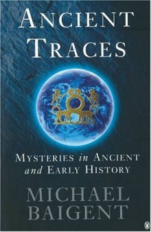 Ancient Traces: Mysteries in Ancient and Early History