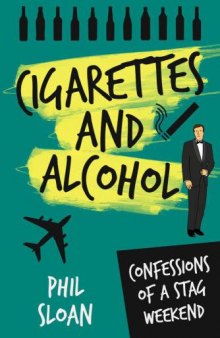 Cigarettes and Alcohol: Confessions of a Stag Weekend