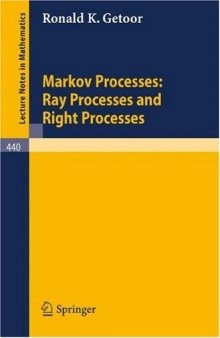 Markov Processes, Ray Processes and Right Processes