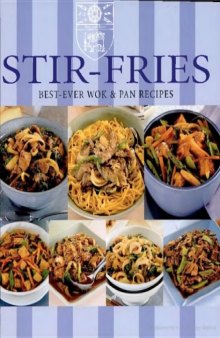 Stir-Fries: Best-Ever Wok and Pan Recipes