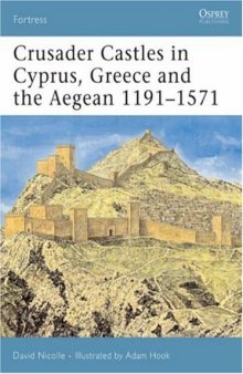 Crusader Castles in Cyprus, Greece and the Aegean 1191-1571 (Fortress 059)