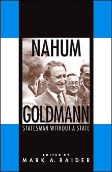 Nahum Goldmann: Statesman Without a State