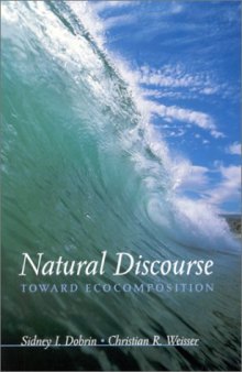 Natural Discourse: Toward Ecocomposition