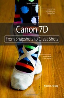 Canon 7D From Snapshots to Great Shots