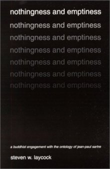 Nothingness and emptiness : a Buddhist engagement with the ontology of Jean-Paul Sartre