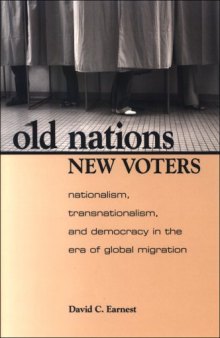 Old Nations, New Voters: Nationalism, Transnationalism, and Democracy in the Era of Global Migration