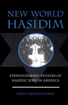 New World Hasidism: Ethnographic Studies of Hasidic Jews in America