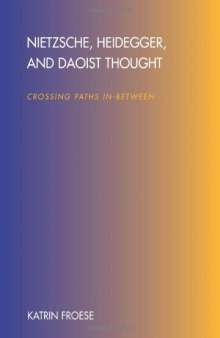Nietzsche, Heidegger And Daoist Thought: Crossing Paths In-between