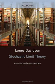 Stochastic Limit Theory: An Introduction for Econometricians