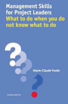 Management Skills for Project Leaders: What to do when you do not know what to do