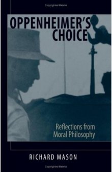Oppenheimer's Choice: Reflections from Moral Philosophy
