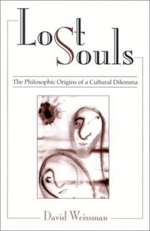 Lost souls: the philosophic origins of a cultural dilemma