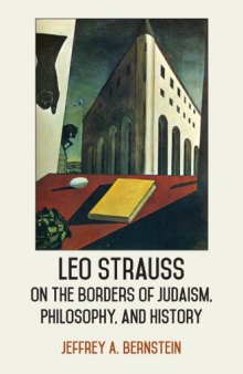 Leo Strauss, On the Borders of Judaism, Philosophy, and History