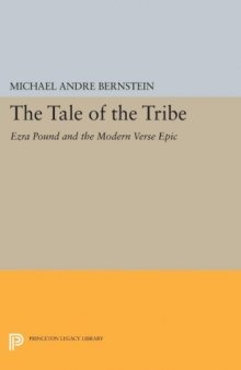 The Tale of the Tribe : Ezra Pound and the Modern Verse Epic