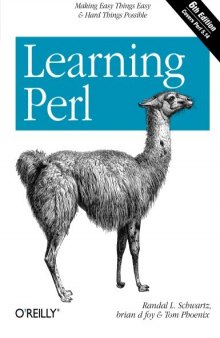 Learning Perl, 6th Edition: Making Easy Things Easy and Hard Things Possible