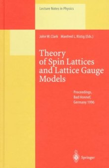 Theory of Spin Lattices and Lattice Gauge Models: Proceedings of the 165th WE-Heraeus-Seminar Held at Physikzentrum Bad Honnef, Germany, 14–16 October 1996