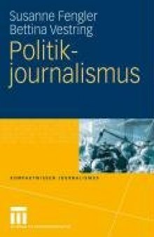 Politikjournalismus (Reihe: Kompaktwissen Journalismus)
