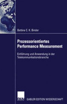 Prozessorientiertes Performance Measurement: Einführung und Anwendung in der Telekommunikationsbranche