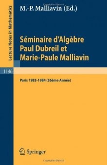 Séminaire d'Algèbre Paul Dubreil et Marie-Paule Malliavin: Proceedings Paris 1983-1984 (36ème Année)