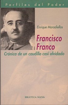 Francisco Franco: Crónica de un caudillo casi olvidado