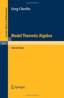 Model Theoretic Algebra. Selected Topics