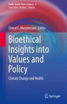 Bioethical Insights into Values and Policy: Climate Change and Health