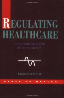 Regulating Healthcare: A Prescription for Improvement? (Stateof Health)