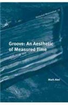 Groove : an aesthetic of measured time