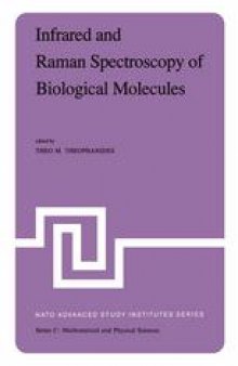 Infrared and Raman Spectroscopy of Biological Molecules: Proceedings of the NATO Advanced Study Institute held at Athens, Greece, August 22–31, 1978