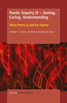 Poetic Inquiry II – Seeing, Caring, Understanding: Using Poetry as and for Inquiry