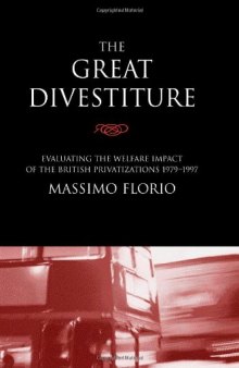 The Great Divestiture: Evaluating the Welfare Impact of the British Privatizations, 1979-1997