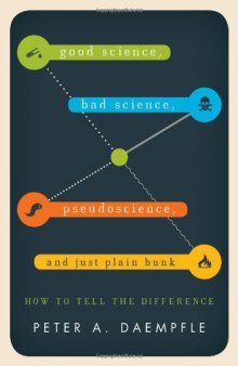 Good Science, Bad Science, Pseudoscience, and Just Plain Bunk: How to Tell the Difference