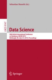 Data Science: 30th British International Conference on Databases, BICOD 2015, Edinburgh, UK, July 6-8, 2015, Proceedings