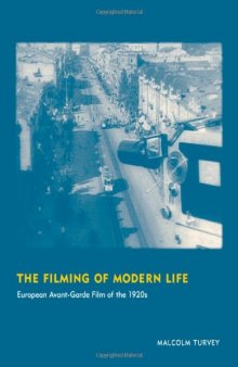 The Filming of Modern Life: European Avant-Garde Film of the 1920s